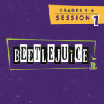 Beetlejuice JR_Elem-Session1