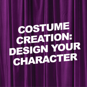 Class-Images-Spring27_CostumeCreation-DesignYourCharacter