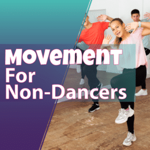 Movement for Non-Dancers